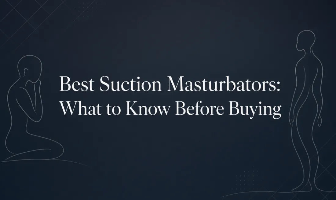 Best Suction Masturbators What to Know Before Buying